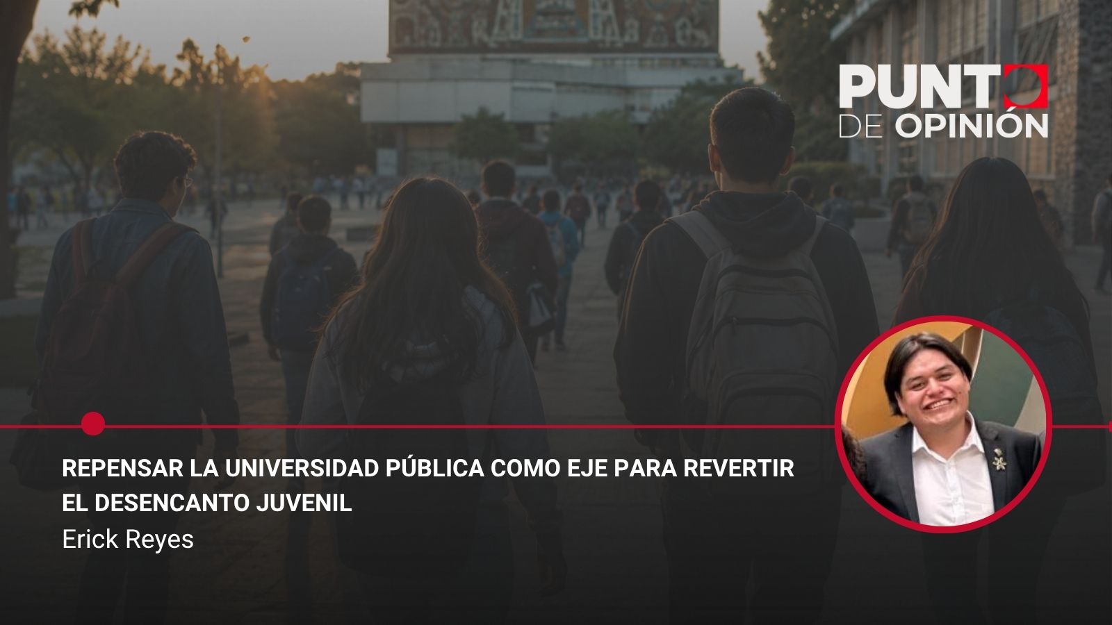 Repensar la universidad pública como eje para revertir el desencanto juvenil