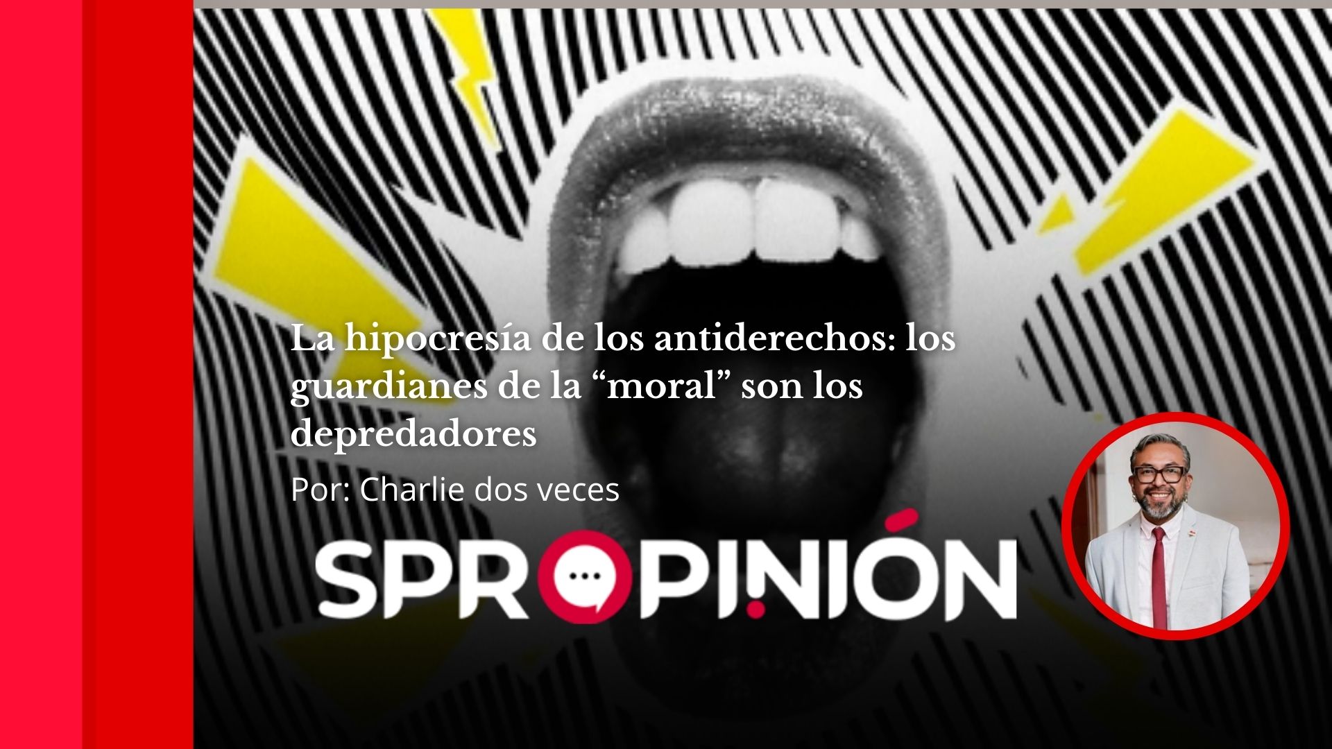 La hipocresía de los grupos antiderechos: los guardianes de la “moral” son los depredadores