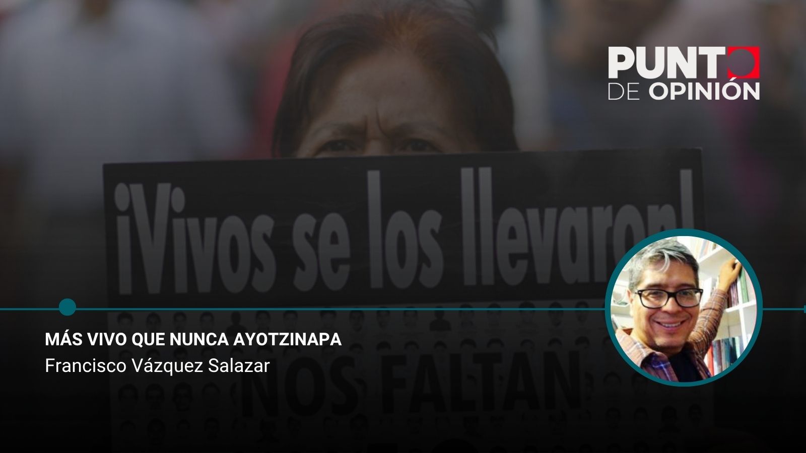 Más vivo que nunca Ayotzinapa