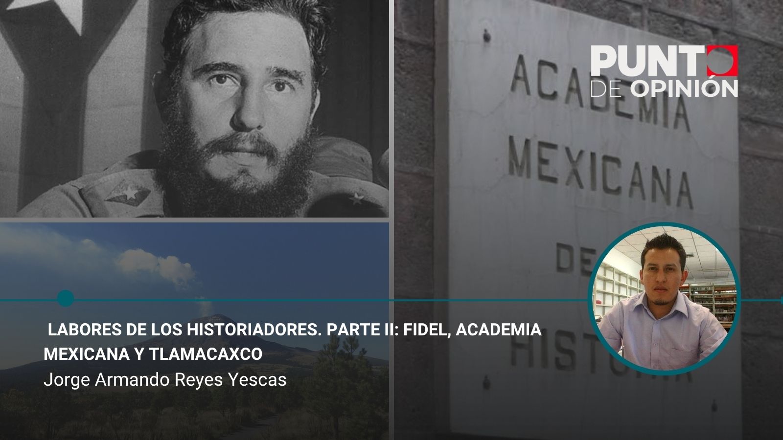 Labores de los historiadores. Parte II: Fidel, academia mexicana y Tlamacaxco