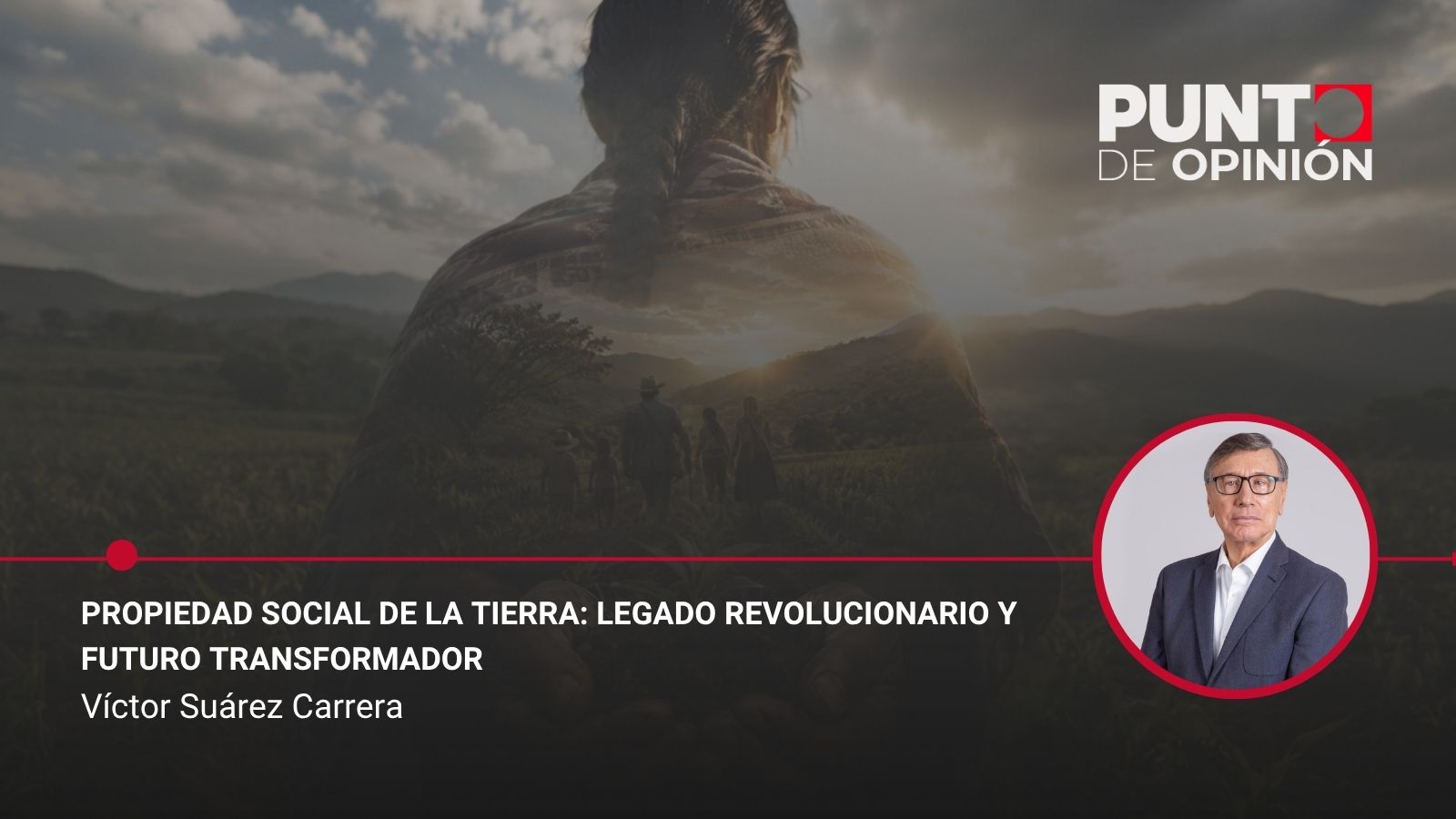 Propiedad social de la tierra: legado revolucionario y futuro transformador