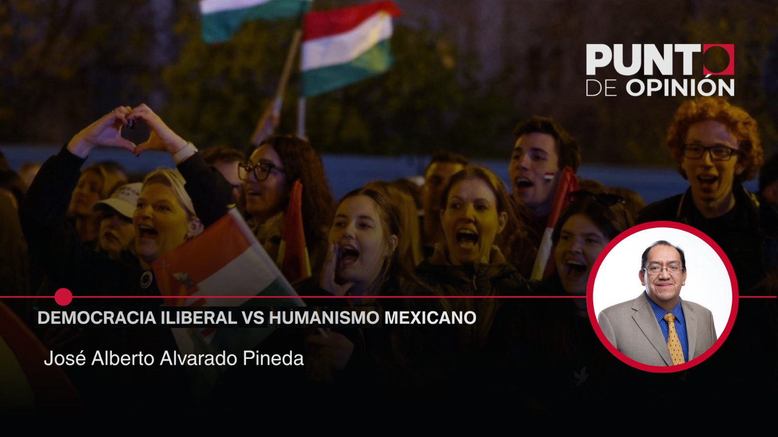 Democracia iliberal vs humanismo mexicano
