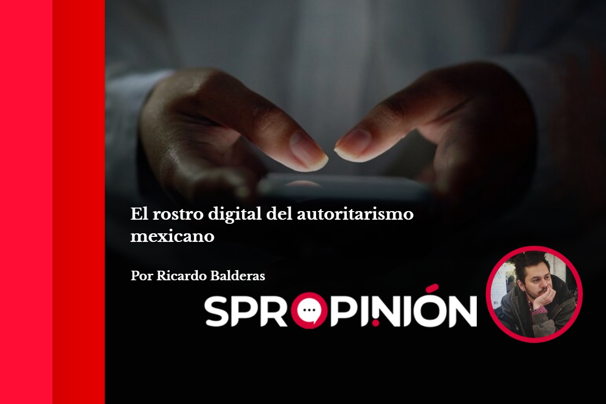 El rostro digital del autoritarismo mexicano