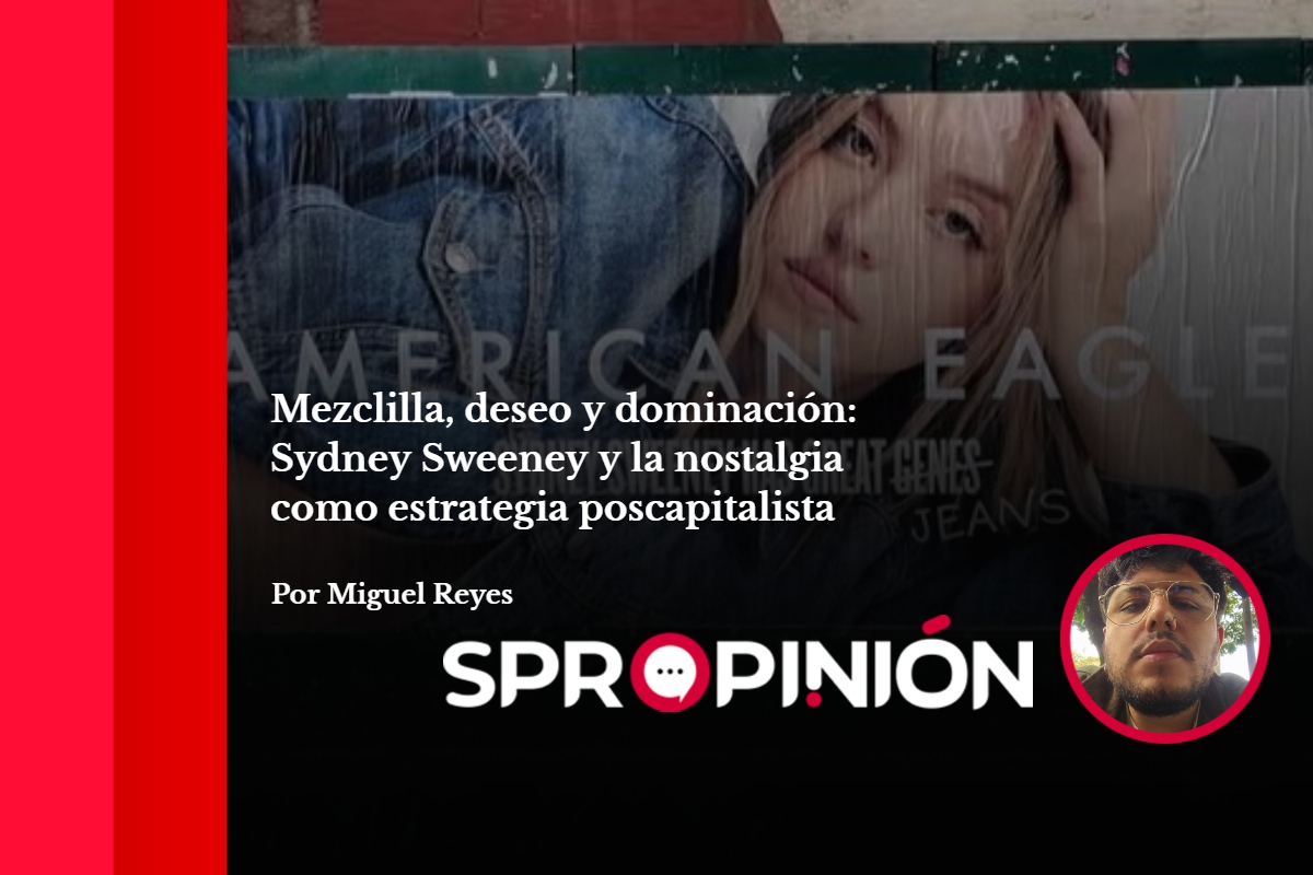 Mezclilla, deseo y dominación: Sydney Sweeney y la nostalgia como estrategia poscapitalista