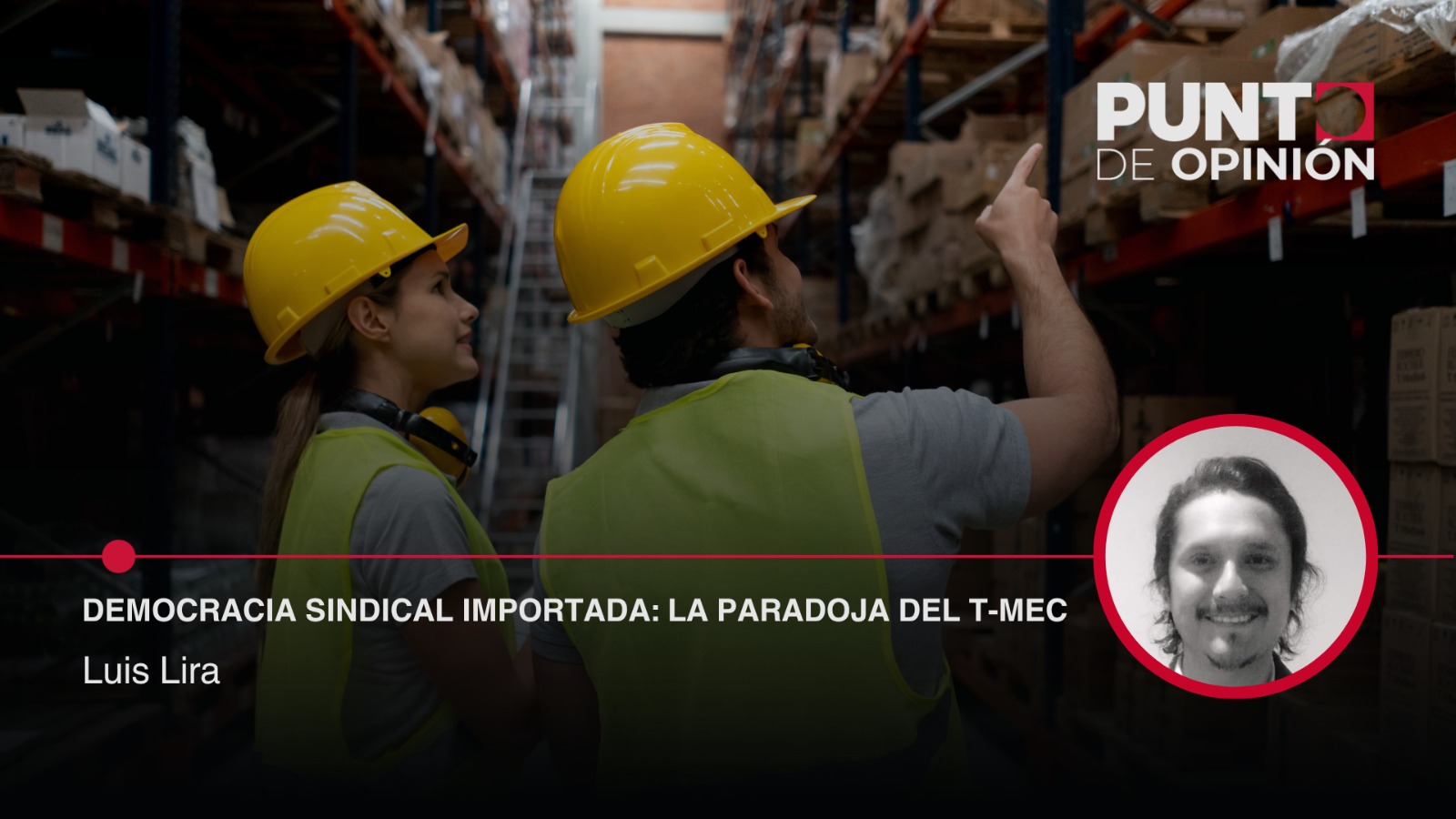 Democracia sindical importada: la paradoja del T-MEC