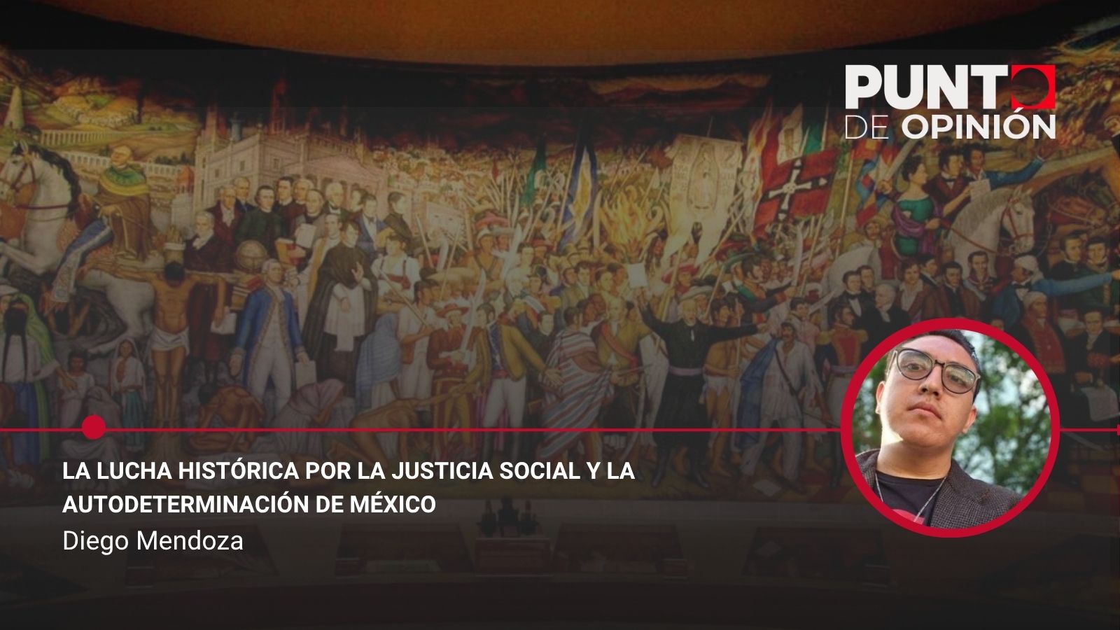 La lucha histórica por la justicia social y la autodeterminación de México