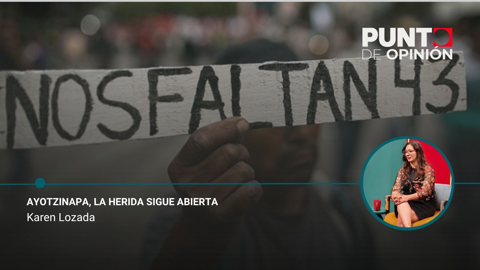 Ayotzinapa, la herida sigue abierta