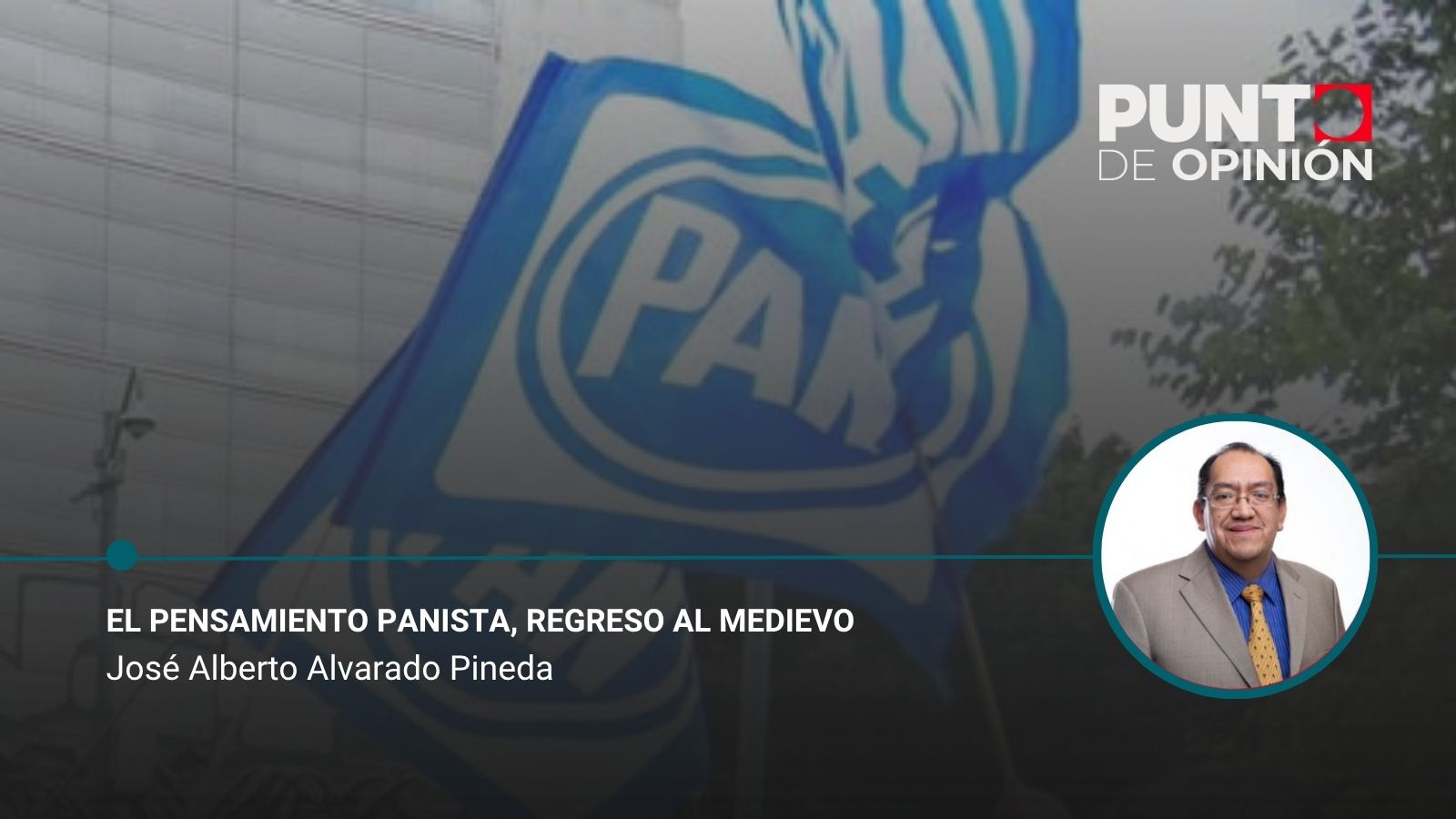 El pensamiento panista, regreso al medievo