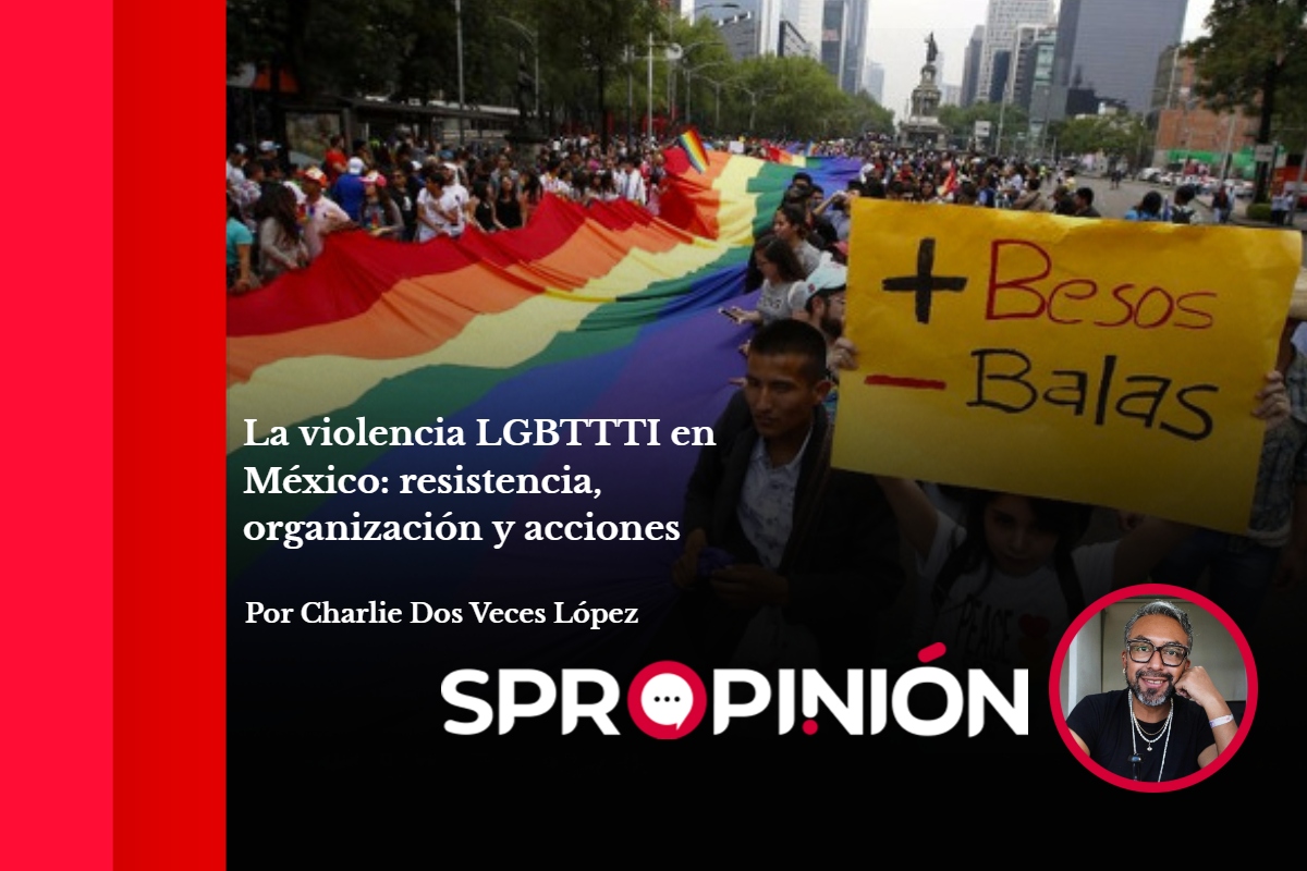 La violencia LGBTTTI en México: resistencia, organización y acciones
