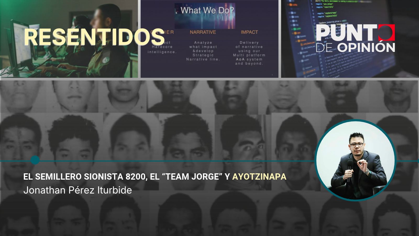 El semillero sionista 8200, el “Team Jorge” y Ayotzinapa