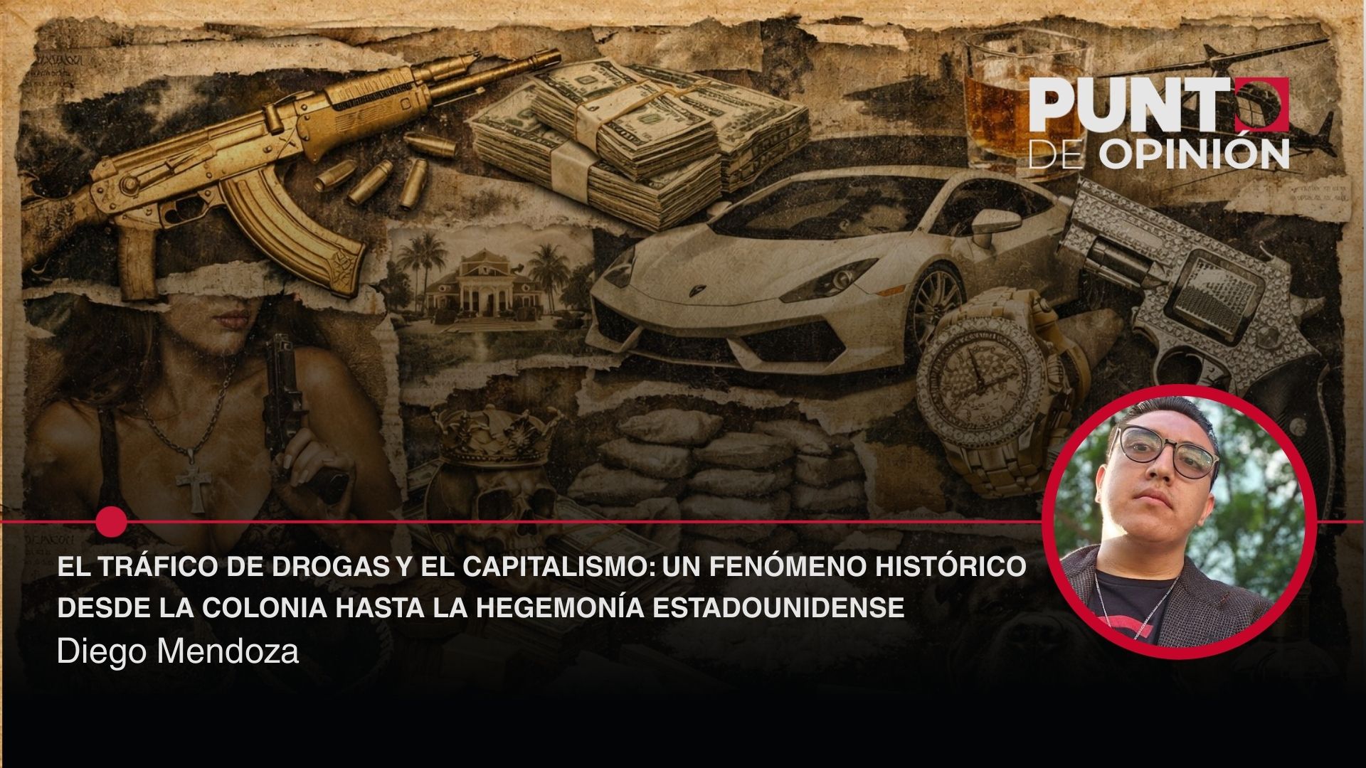 El tráfico de drogas y el capitalismo: un fenómeno histórico desde la colonia hasta la hegemonía estadounidense