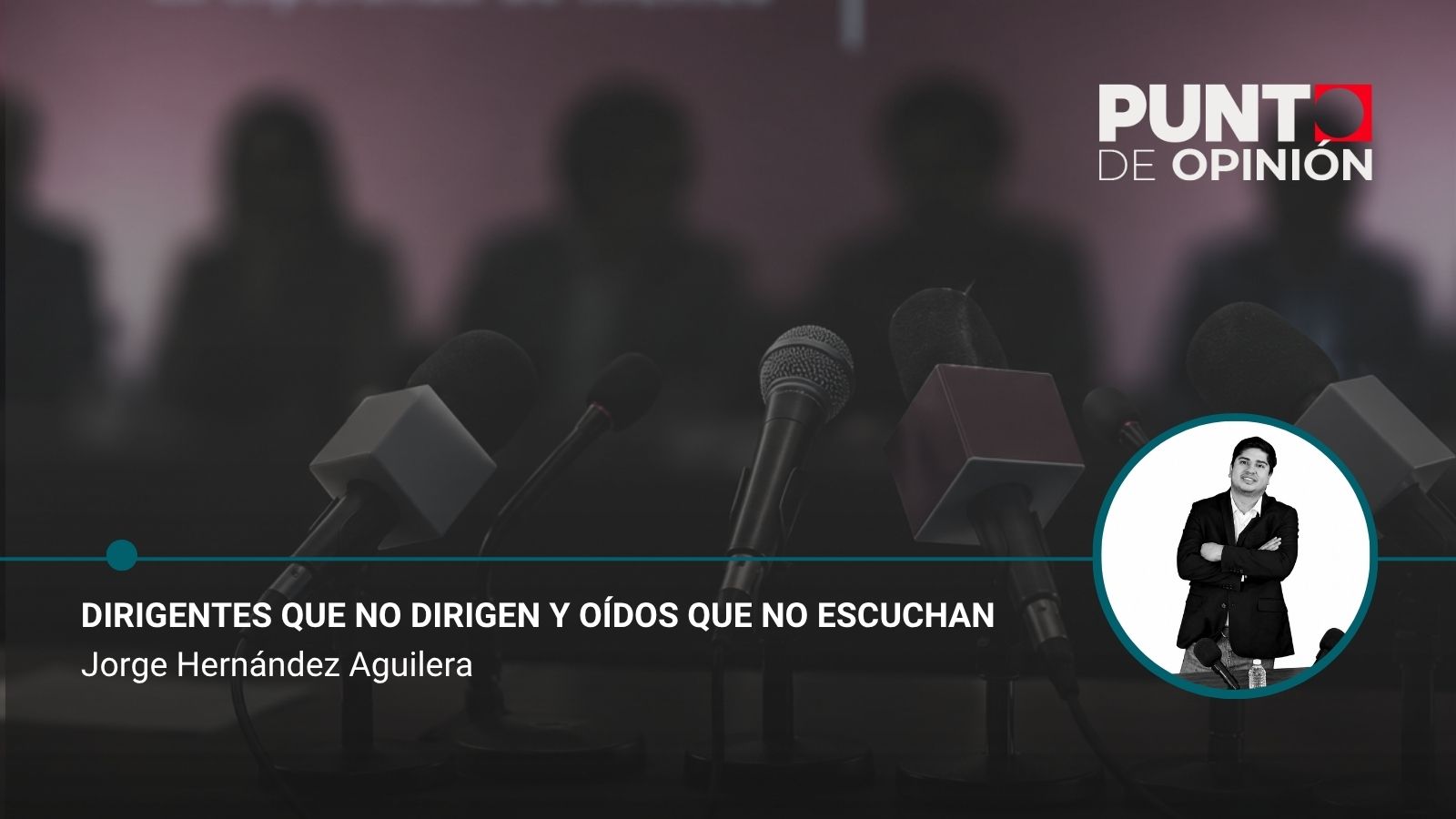 Dirigentes que no dirigen y oídos que no escuchan